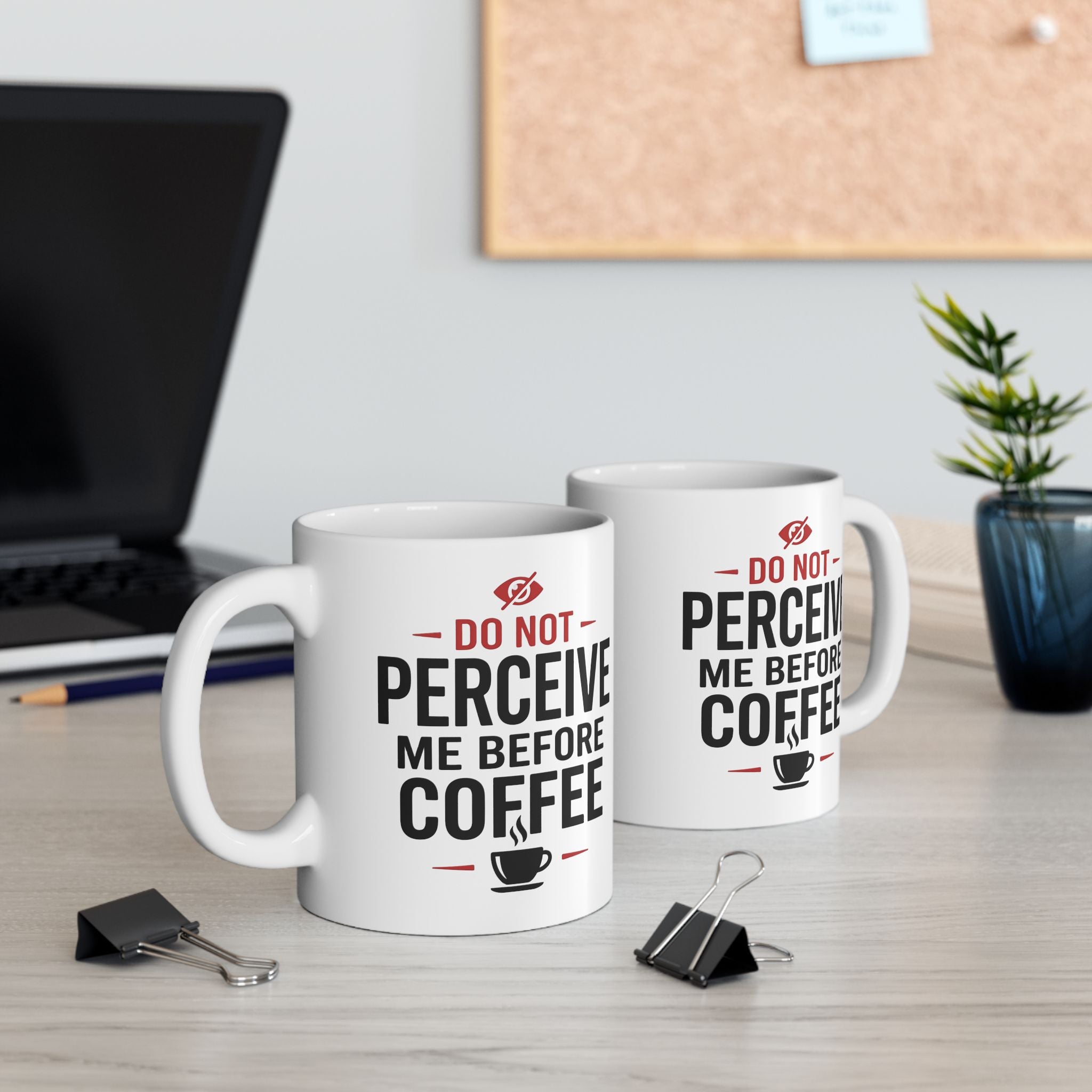 Don't Perceive Me Before Coffee – Funny Coffee Lover Mug (11oz, 15oz)