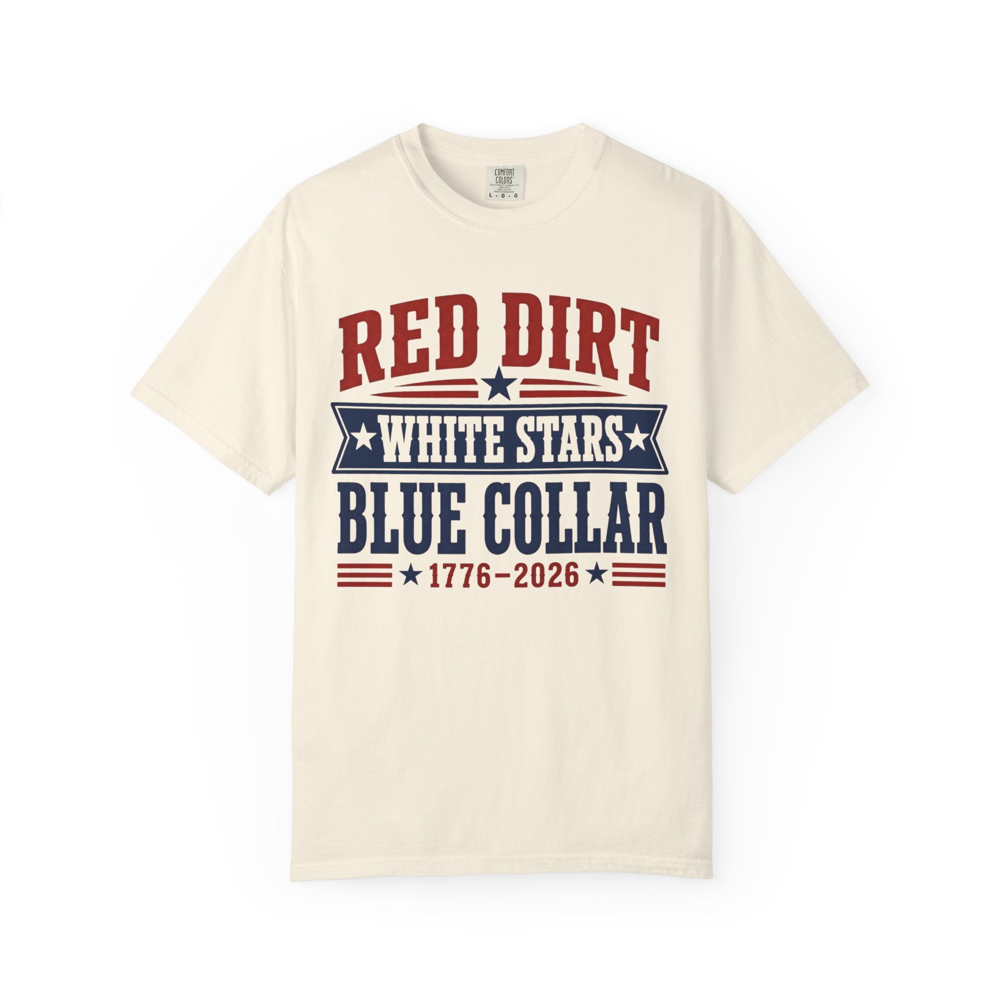 Red Dirt White Stars Blue Collar T-Shirt — Patriotic 1776–2026 Americana Tee