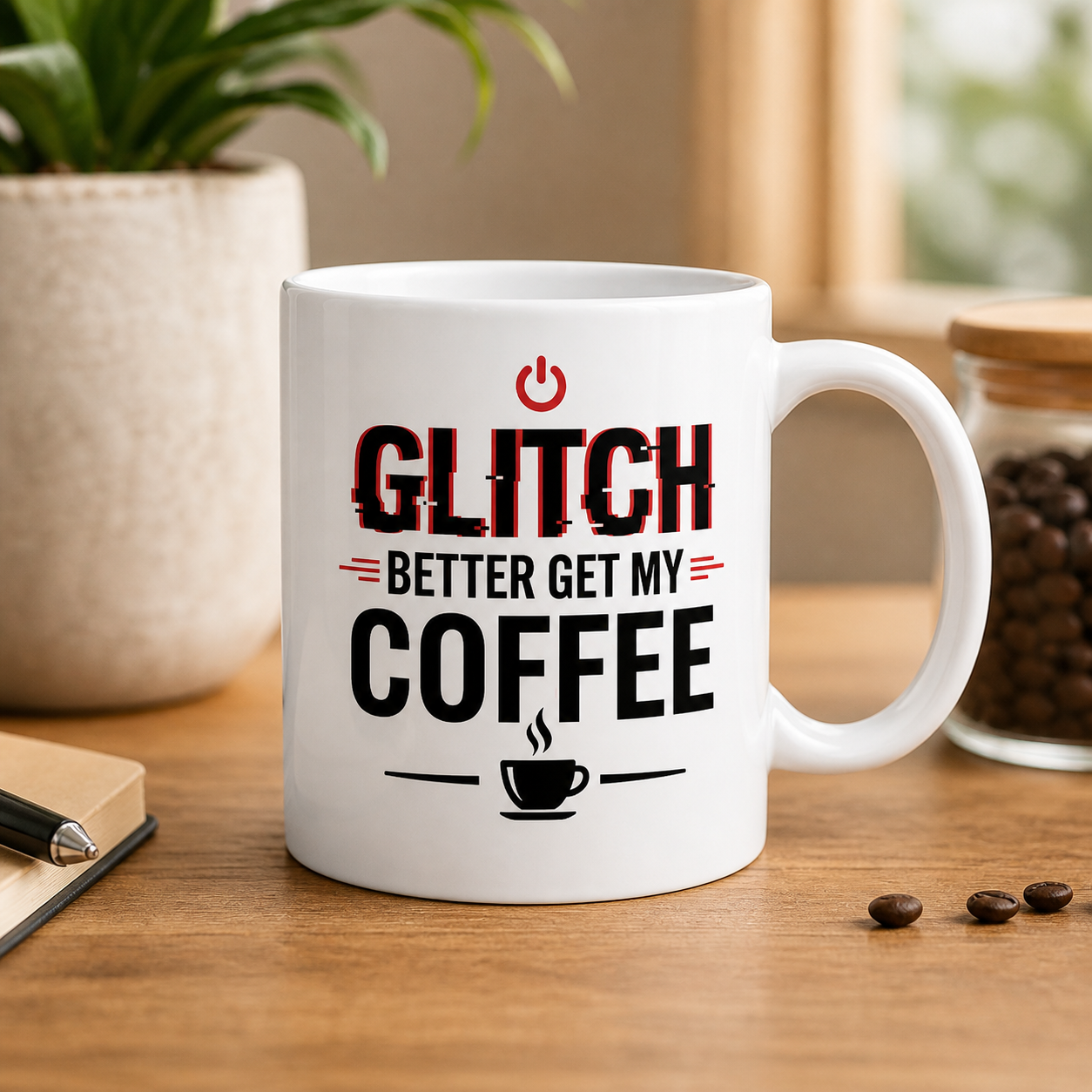 Glitch Better Get My Coffee | Funny Tech Coffee Mug
