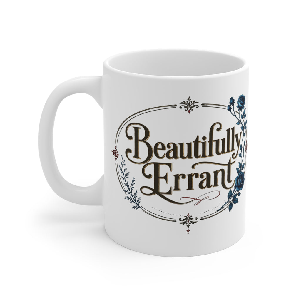 Beautifully Errant Floral Coffee Mug — 11oz Inspirational Tea Cup