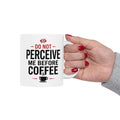 Don't Perceive Me Before Coffee – Funny Coffee Lover Mug (11oz, 15oz)